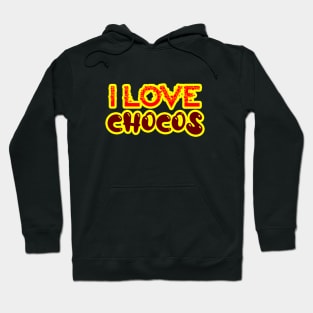 i love chocos Hoodie